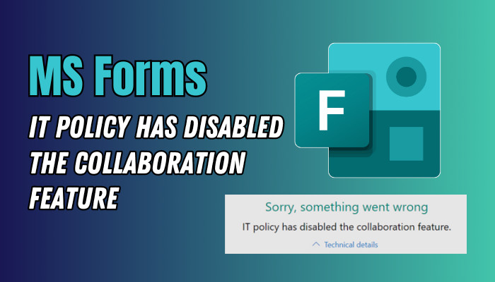 ms-forms-it-policy-has-disabled-the-collaboration-feature