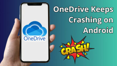onedrive-keeps-crashing-on-android