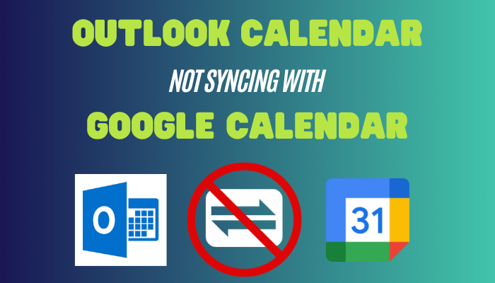 Fix: Outlook Calendar Not Syncing with Google Calendar