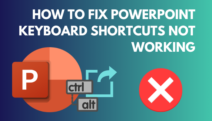 How to Fix PowerPoint Keyboard Shortcuts Not Working [2023]