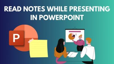 read-notes-while-presenting-in-powerpoint