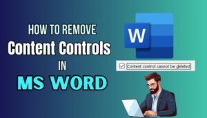 How to Remove Content Controls in MS Word [Quick Guide]