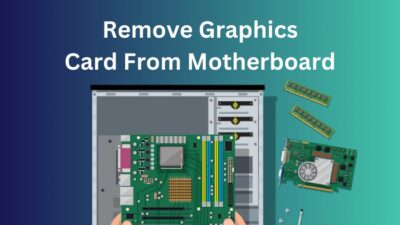 remove-graphics-card-from-motherboard