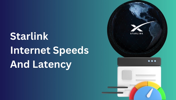 starlink-internet-speeds-and-latency