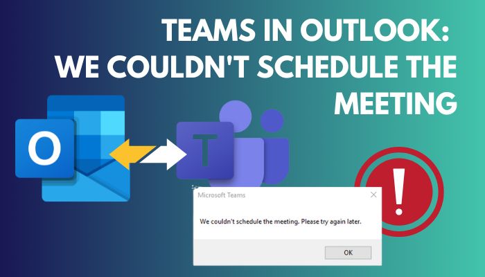 Teams in Outlook: We Couldn #39 t Schedule the Meeting Solved