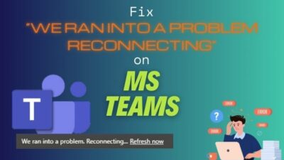 teams-we-ran-into-a-problem-reconnecting