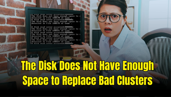 the-disk-does-not-have-enough-space-to-replace-bad-clusters