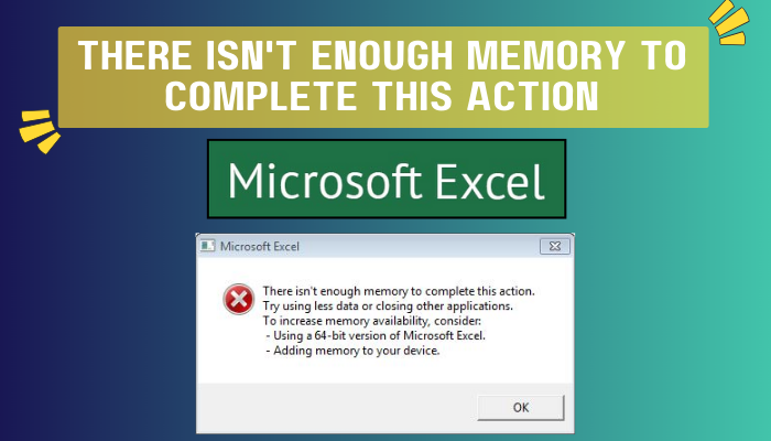There Isn T Enough Memory To Complete This Action Excel