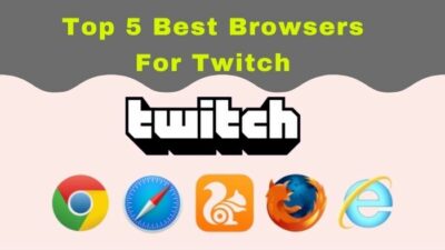 top-5-best-browsers-for-twitch