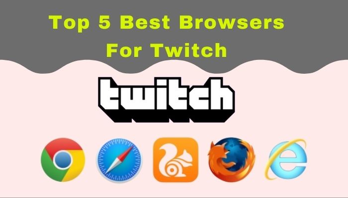 top-5-best-browsers-for-twitch