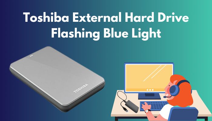 toshiba-external-hard-drive-flashing-blue-light