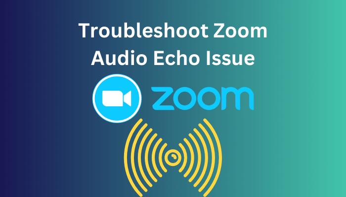 troubleshoot-zoom-audio-echo-issue