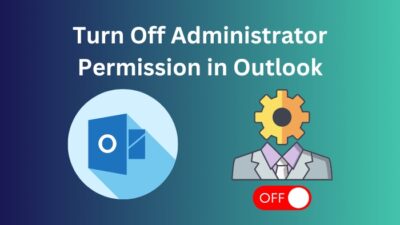 turn-off-administrator-permission-in-outlook