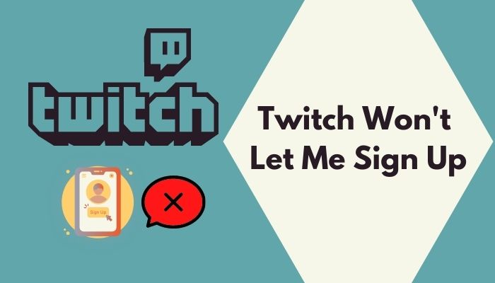 twitch-wont-let-me-sign-up