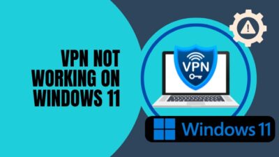 vpn-not-working-on-windows-11