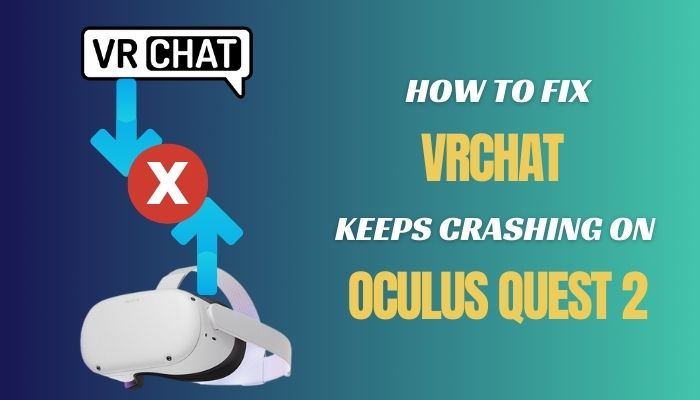 vrchat-keeps-crashing-on-oculus-quest-2