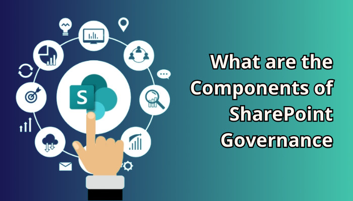 what-are-the-components-of-sharepoint -governance