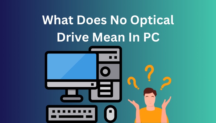 what-does-no-optical-drive-mean-in-pc