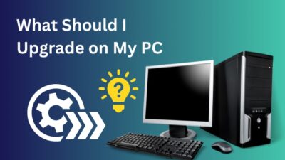 what-should-i-upgrade-on-my-pc