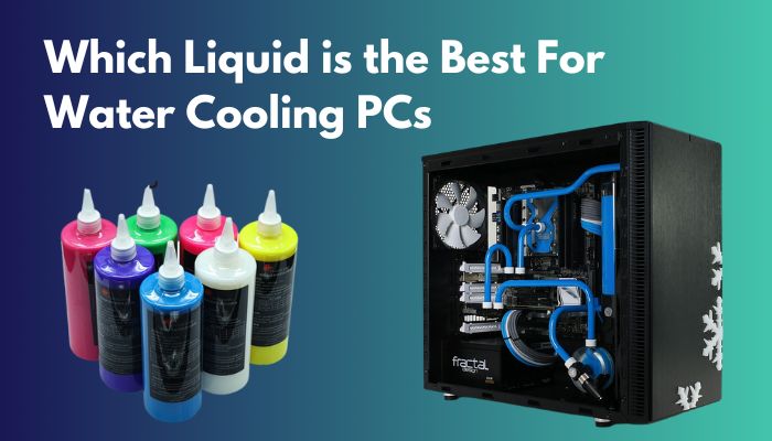 which-liquid-is-the-best-for-water-cooling-pcs-s