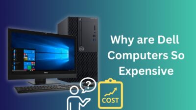 why-are-dell-computers-so-expensive