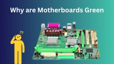 why-are-motherboards-green