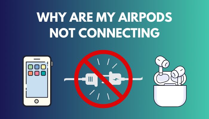 why-are-my-airpods-not-connecting