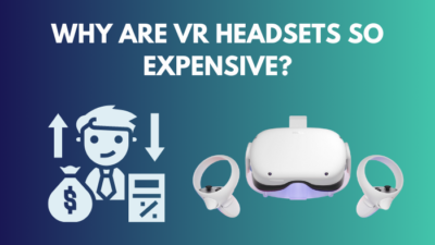 why-are-vr-headsets-so-expensive