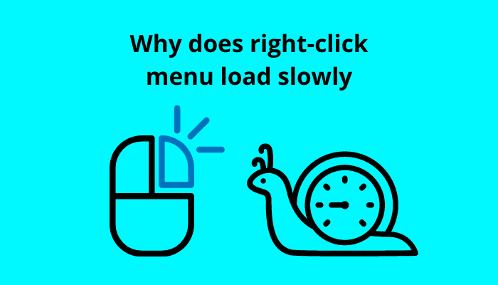 why-does-right-click-menu-load-slowly