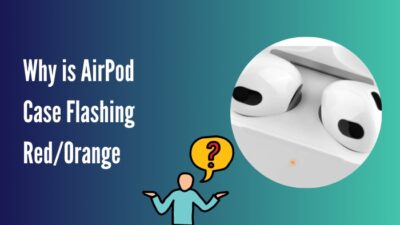 why-is-airpod-case-flashing-red-orange