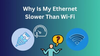 why-is-my-ethernet-slower-than-wi-fi