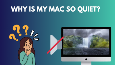why-is-my-mac-so-quiet