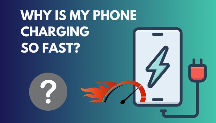 why-is-my-phone-charging-so-fast