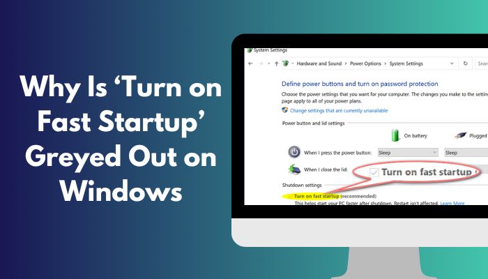 why-is-turn-on-fast-startup-greyed-out-on-windows