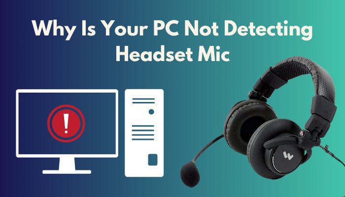 why-is-your-pc-not-detecting-headset-mic