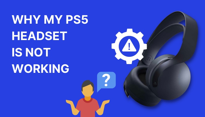 why-my-ps5-headset-is-not-working