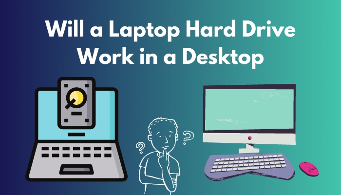 will-a-laptop-hard-drive-work-in-a-desktop